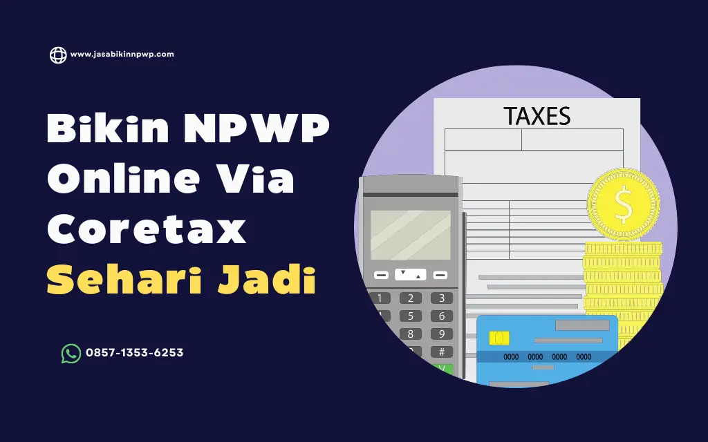 Cara Bikin NPWP Online Via Coretax Langsung Aktif 1 Hari